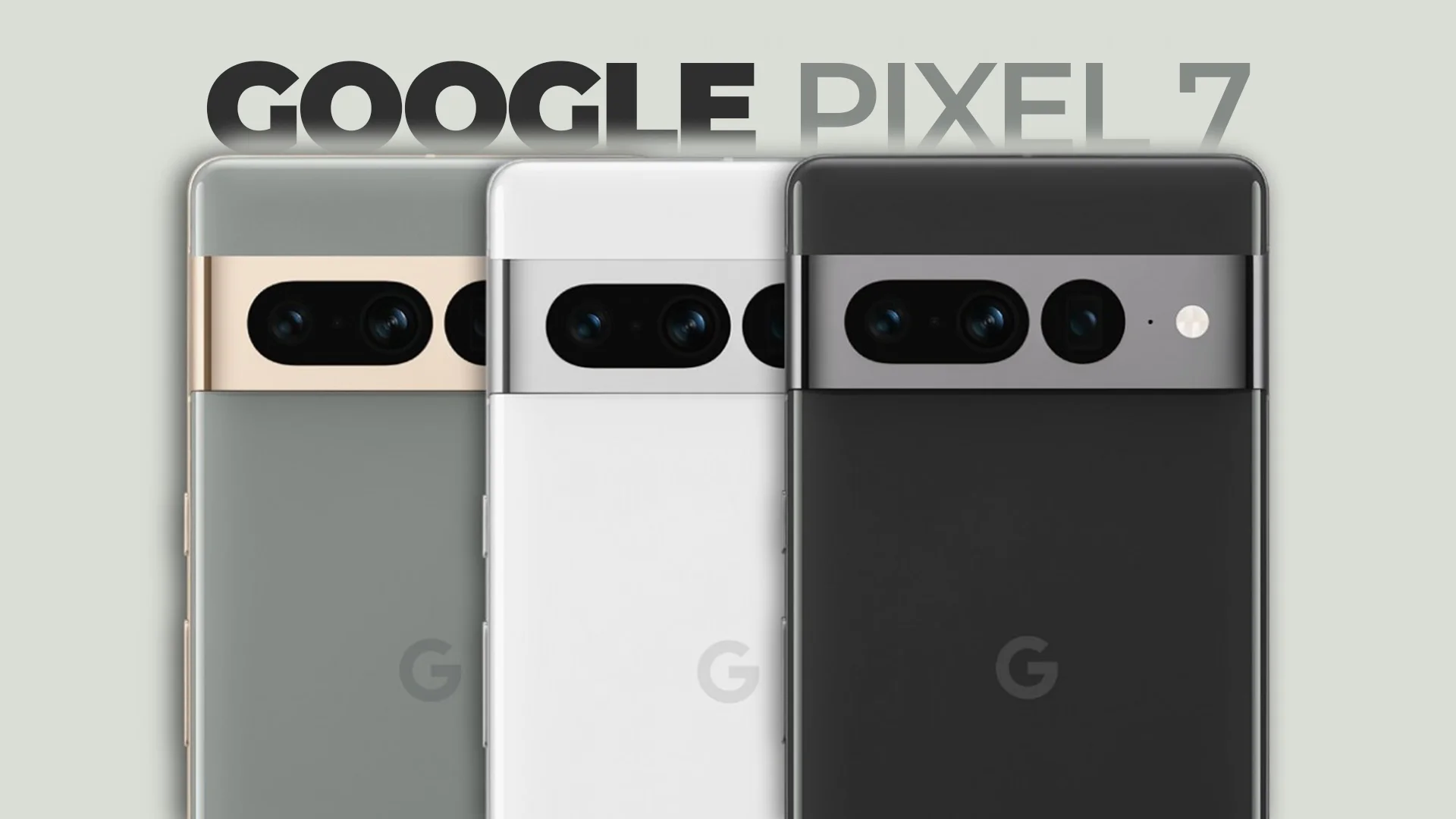 All About The Google Pixel 7